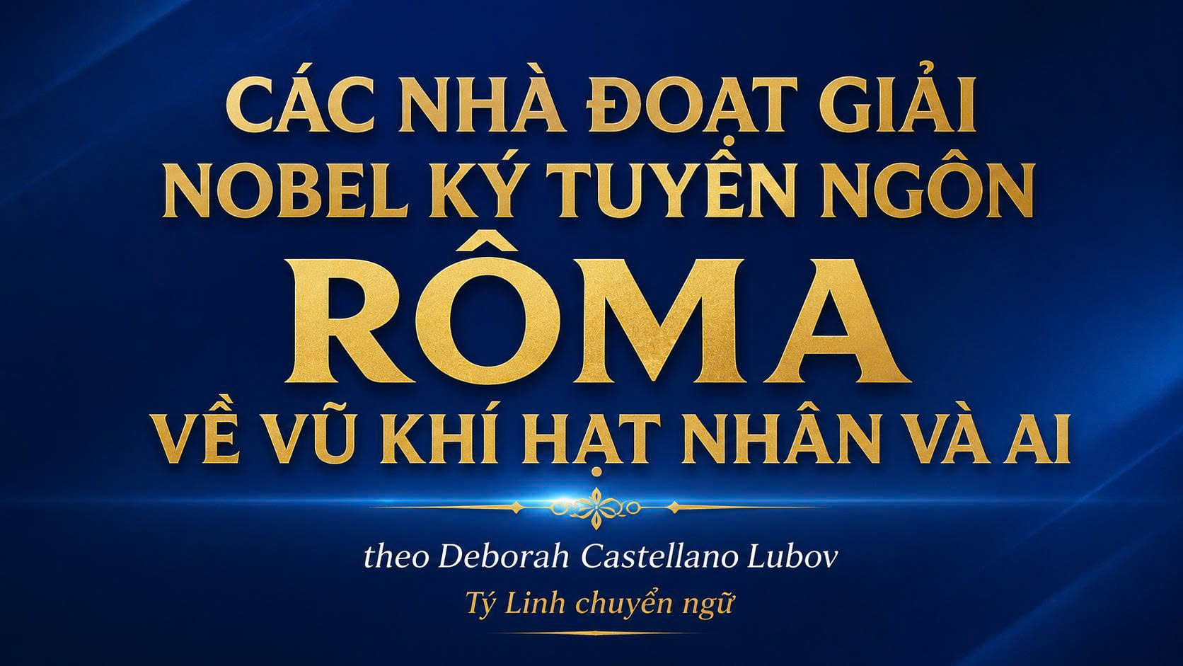 Các Nhà Đoạt Giải Nobel Ký Tuyên Ngôn Rôma Về Vũ Khí Hạt Nhân Và AI